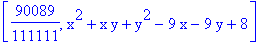 [90089/111111, x^2+x*y+y^2-9*x-9*y+8]